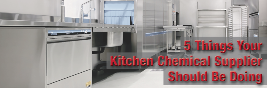 5 Things Your Kitchen Warewash Chemical Supplier Should Be Doing For You